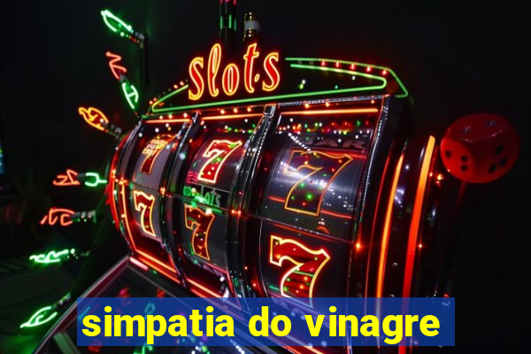 simpatia do vinagre